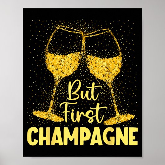 Poster But First Champagne Funny New Year Holiday-season  (Devant)