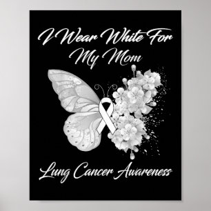 Poster Butterfly I Wear White For My Mom Lung Cancer Awar