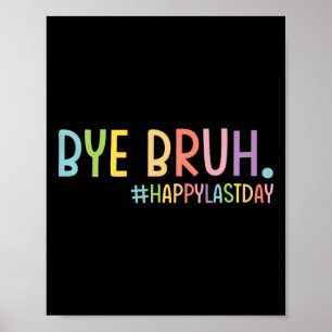Poster Bye Bruh Professeur Joyeux Jour De L'École Bonjour
