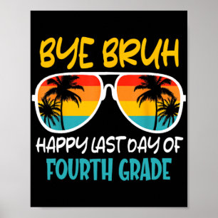 Poster Bye Bruh Quatrième Année Heureux Jour Dernier De L
