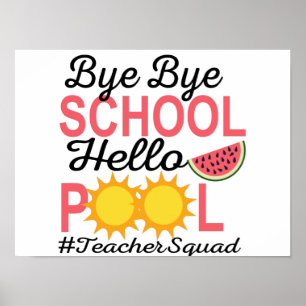 POSTER BYE BYE SCHOOL HELLO POOL.