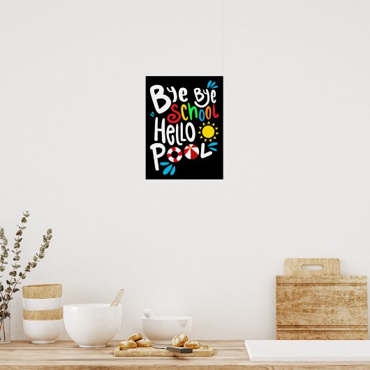 Poster Bye Bye School Hello Pool I (Cuisine)