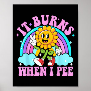 Poster Ça brûle quand je fais pipi Drôle Sarcasme Ironiqu
