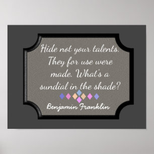 Poster Cacher pas vos talents — Benjamin Franklin citatio