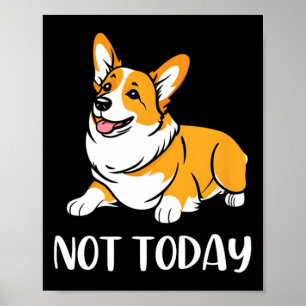Poster Cadeau Corgi Drôle Amoureux Chien Pas Aujourd'Hui