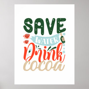 Poster Cadeau de Noël   Sauvez de l'eau Boire du cacao