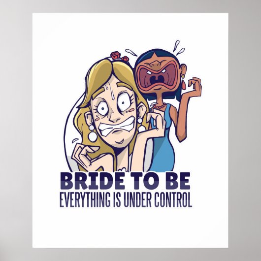 Poster Cadeau drôle pour future mariée Tout est sous cont (Devant)