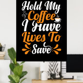Poster Cadeau infirmière | Tenez Mon Café J'Ai Des Vies (Bureau à domicile)