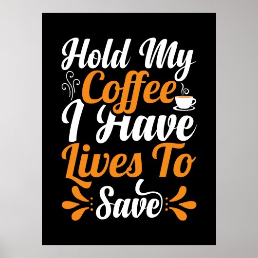 Poster Cadeau infirmière | Tenez Mon Café J'Ai Des Vies (Devant)