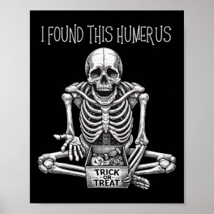 Poster Cadeaux drôles d'Halloween Squelette J'ai trouvé c