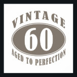 Poster Cadeaux vintages de 60e anniversaire<br><div class="desc">Le cadeau d'anniversaire parfait pour l'homme ou la femme qui est vieilli à la perfection!</div>