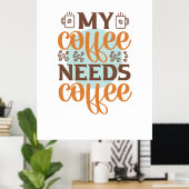 Poster Café Art Mon Café A Besoin De Café (Bureau à domicile)