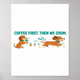 Poster Café d'abord puis on zoome sur le teckel