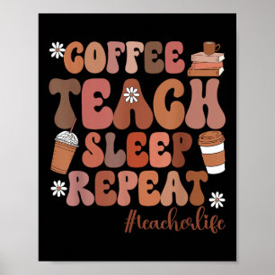 Poster Café Enseigner Sommeil Répéter La Vie D'enseignant
