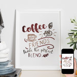 Poster Café et amis Bistro Doodle Art Typographie<br><div class="desc">Poster de café pour votre maison, décor bistrot ou art de restaurant. Le design comprend la citation de café "Café et amis font le Mélange parfait" et des illustrations y compris une tasse de café et dessert de cupcake. La typographie décorative est écrite dans des tons neutres de terre brune....</div>