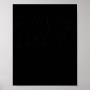 Poster Café Et Sweetpants Kinda Day