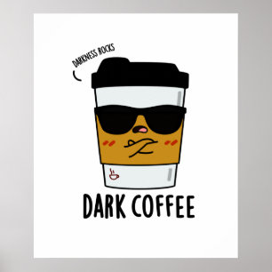 Poster Café foncé Drôle Boisson Pun