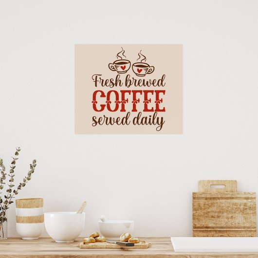 Poster Café Fraîché Servi Tous Les Jours (Cuisine)