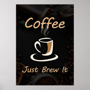 Poster Café Lover Coffee Just Brew It