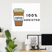 Poster Café Lover Design 100% Addicted Caféine (Bureau à domicile)