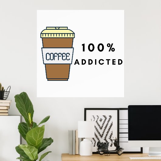 Poster Café Lover Design 100% Addicted Caféine (Bureau à domicile)
