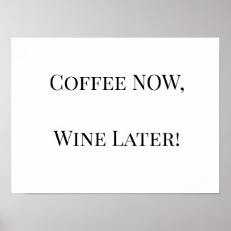 Poster Café MAINTENANT, Vin Plus Tard !