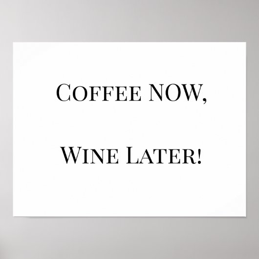 Poster Café MAINTENANT, Vin Plus Tard ! (Devant)