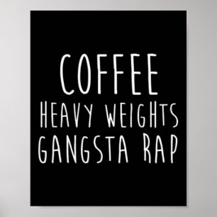 Poster Café Poids Lourds Gangsta Rap Bodybuilding Travail