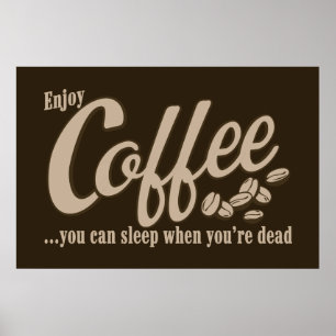 Poster Café, tu peux dormir quand tu es mort