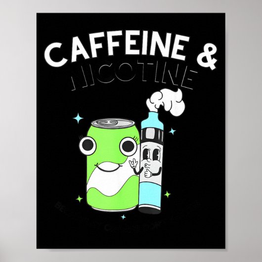 Poster Caféine Nicotine Parce que Mes Organes n'Importent (Devant)