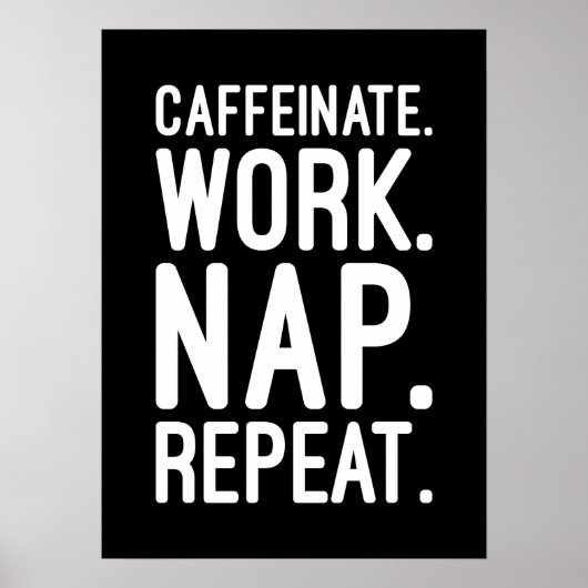 Poster Caffeinate Répéter la sieste - Drôle Motivationnel (Devant)