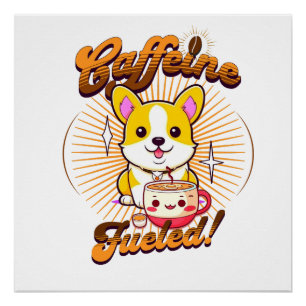 POSTER CAFFEINE DE CORGI FUELED!