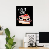 Poster Cake Me Home Funny Food Pun Dark BG (Bureau à domicile)