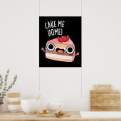Poster Cake Me Home Funny Food Pun Dark BG (Cuisine)