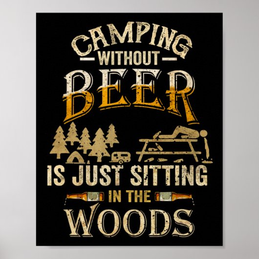 Poster Camping Without Beer Is Just Sitting In The Woods (Devant)