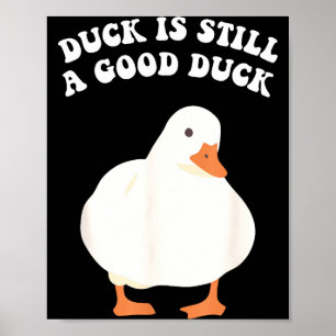 Poster Canard, est toujours, un bon canard