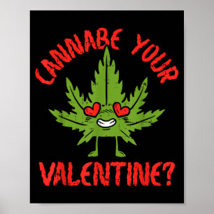 Poster Cannabe Votre Saint-Valentin Fumeur de Weed