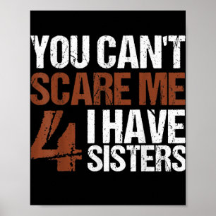 Poster Cant Me Peur J'Ai Quatre Soeurs Cadeau Pour Frère