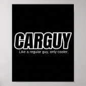 Poster Car Guy Gift - Carguy Like A Regular Guy, Only Coo (Devant)