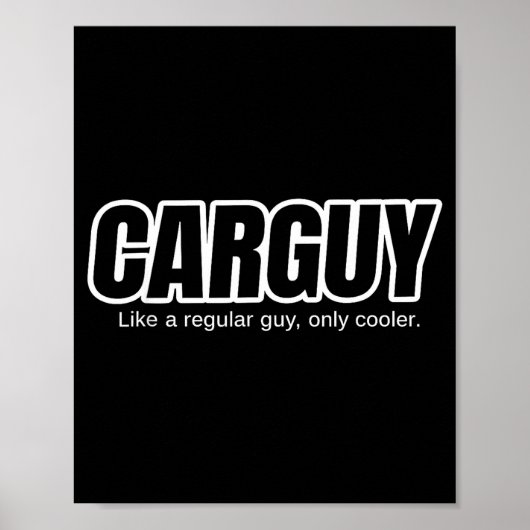 Poster Car Guy Gift - Carguy Like A Regular Guy, Only Coo (Devant)