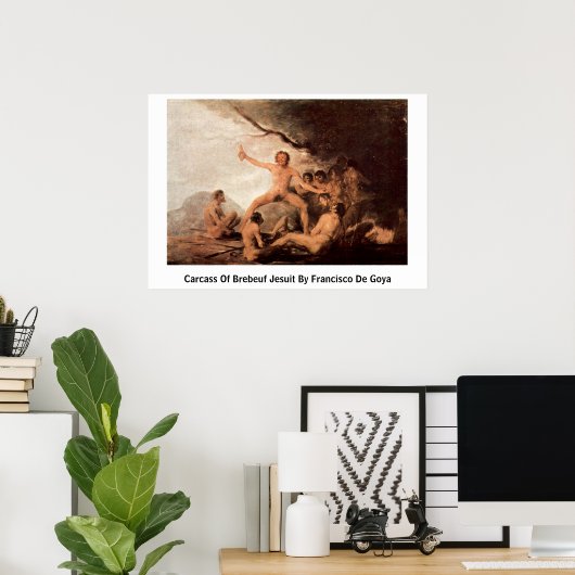 Poster Carcasse De Brebeuf Jesuit Par Francisco De Goya (Bureau à domicile)