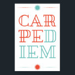 Poster Carpe Diem<br><div class="desc">Carpe Diem (seize the day) is a very popular phrase, which should be remembered from time to time. Although this phrase is very old, taken from Orace's Odes in 23 B.C, it was popularized by the movie Dead Poet's Society, and Robin Williams' character, Johm Keating. The design is simple, bold...</div>