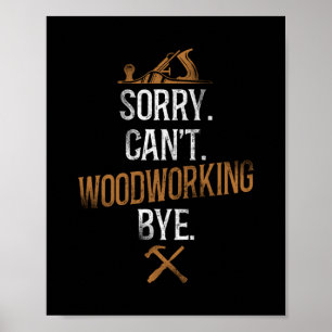 Poster Carpenter Woodworking Désolé. Je Ne Peux Pas. Trav