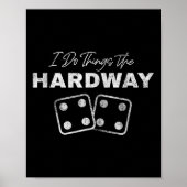Poster Casino Craps Player I Do Things The Hardway Gamble (Devant)