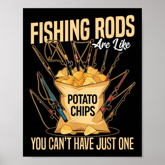 Poster Cast And Catch Fishing Rods Are Like Potato Chips  (Devant)