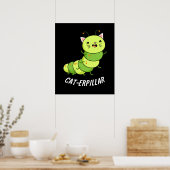 Poster Cat-erpillar Funny Caterpillar Pun Dark BG (Cuisine)