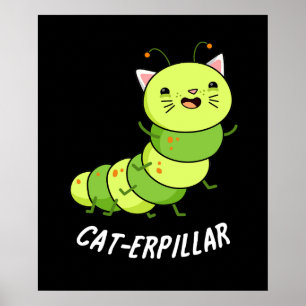 Poster Cat-erpillar Funny Caterpillar Pun Dark BG