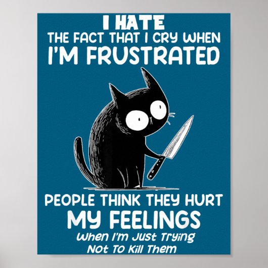 Poster Cat I Hate The Fact That I Cry When I’m Frustrated (Devant)