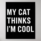 Poster Cat - My Cat Thinks I'm Cool Funny Cat Lover State (Devant)