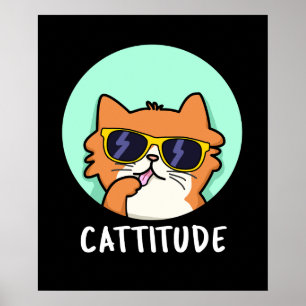 Poster Cattitude Funny Cat Pun Dark BG